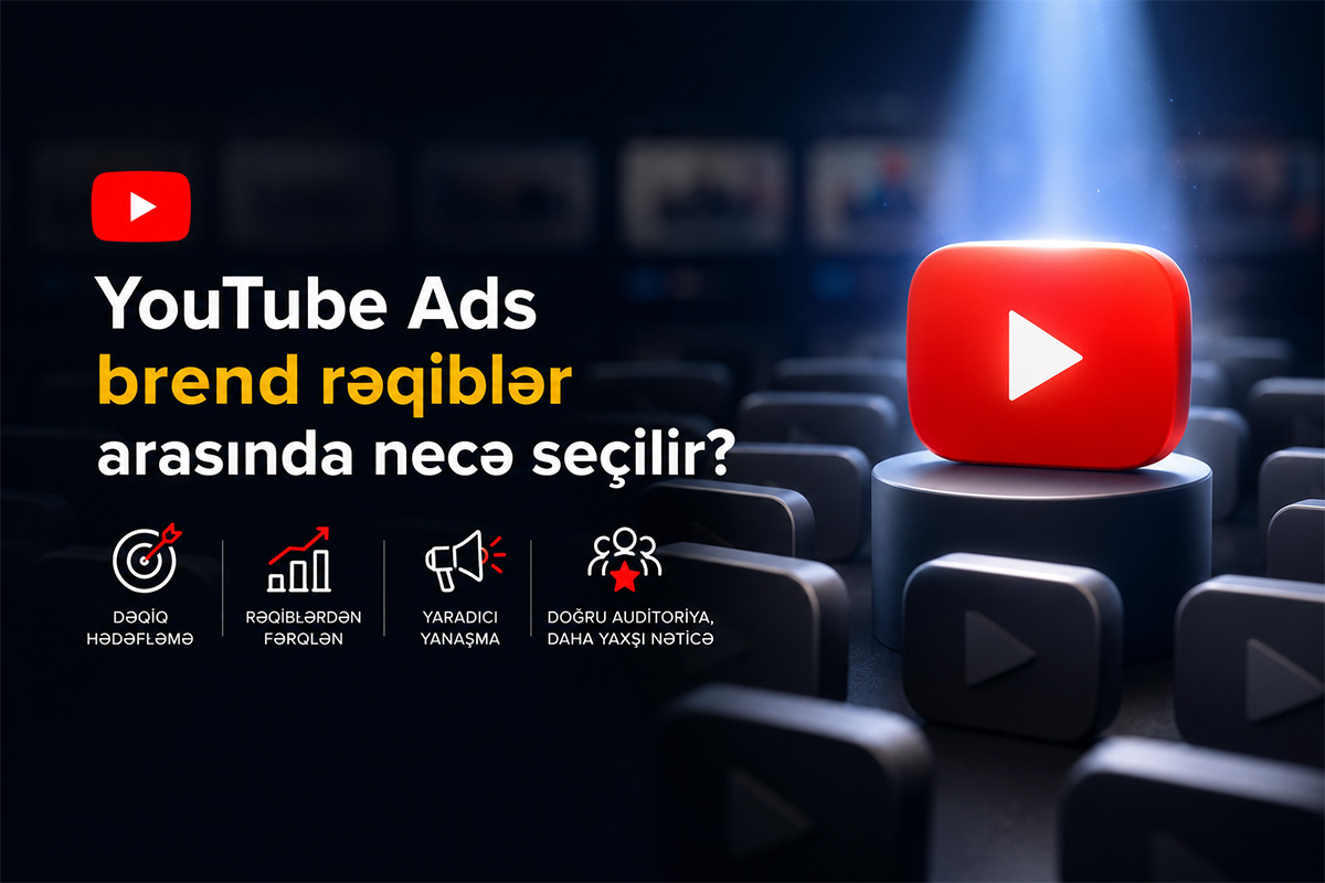YouTube Ads brend rəqiblər arasında necə se&ccedil;ilir?